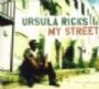 My Street, Ursula Ricks